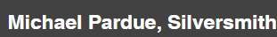 Michael Pardue silversmith