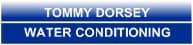 Tommy Dorsey Water Conditioning