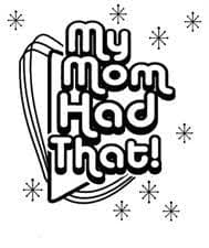 My Mom Had That!, LLC